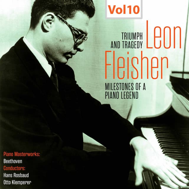 Milestones of a Piano Legend - Leon Fleisher, Vol. 10 - Ludwig van Beethoven