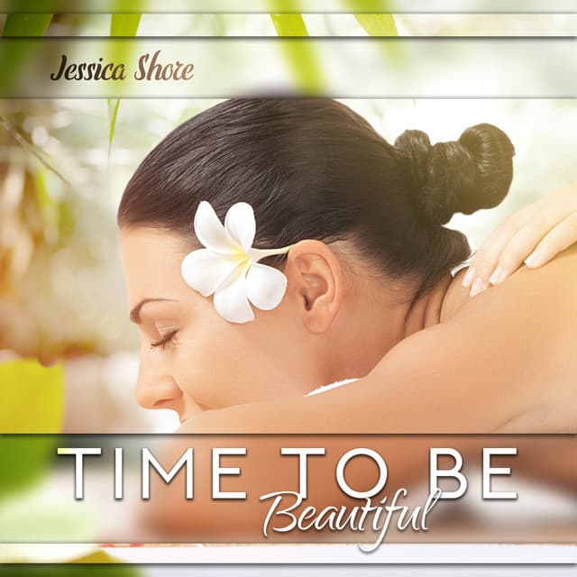 Time to Be Beautiful - Jessica Shore