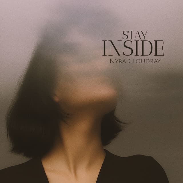 Stay Inside - Nyra Cloudray