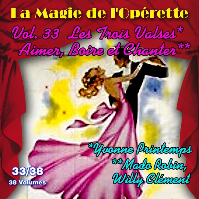 Les trois valses - Aimer, boire et chanter - La Magie de l'Opérette en 38 volumes - Vol. 33/38 - Mado Robin