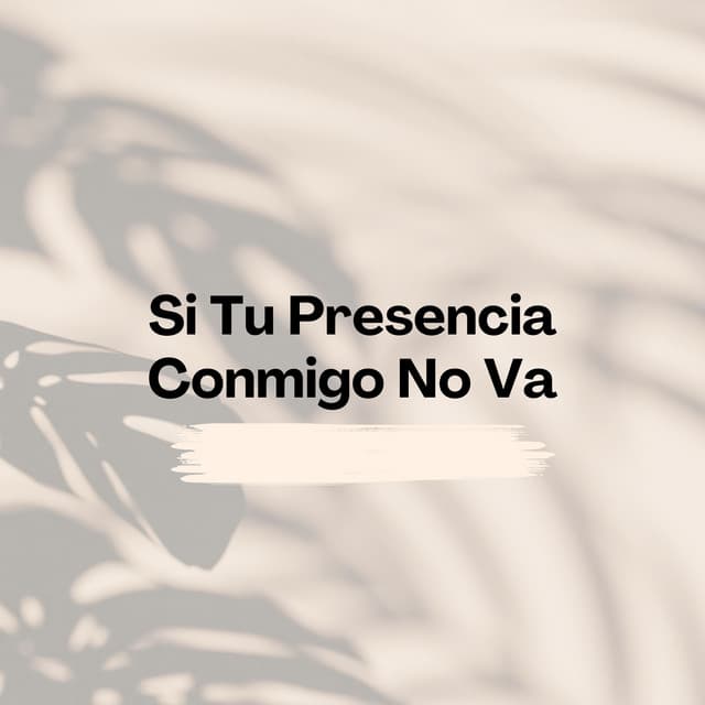 Si Tu Presencia Conmigo No Va - Nova Gracia