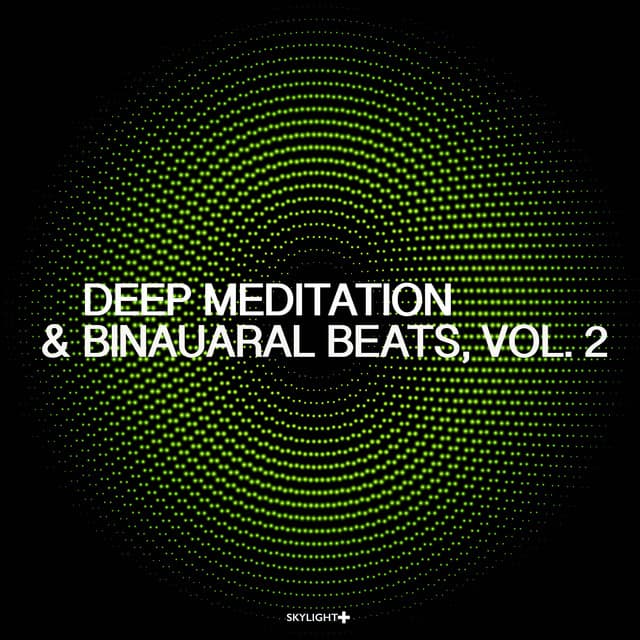 Deep Meditation & Binaural Beats, Vol. 2 - Skylight+