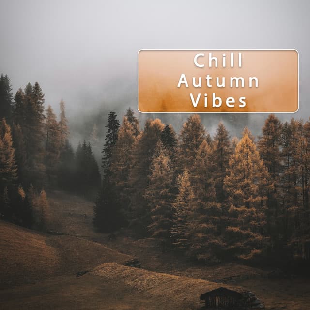 Chill Autumn Vibes - Chill Autumn Vibes