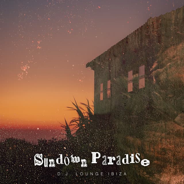 Sundown Paradise - D.J. Lounge Ibiza