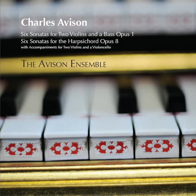 Avison, C.: Trio Sonatas, Op. 1 / Keyboard Sonatas, Op. 8 - Charles Avison