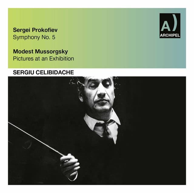 Prokofiev: Symphony No. 5 in B-Flat Major, Op. 100 – Mussorgsky: Pictures at an Exhibition - Sergiu Celibidache