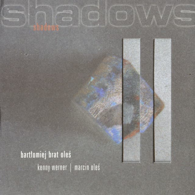 Shadows - Bartłomiej Brat Oleś