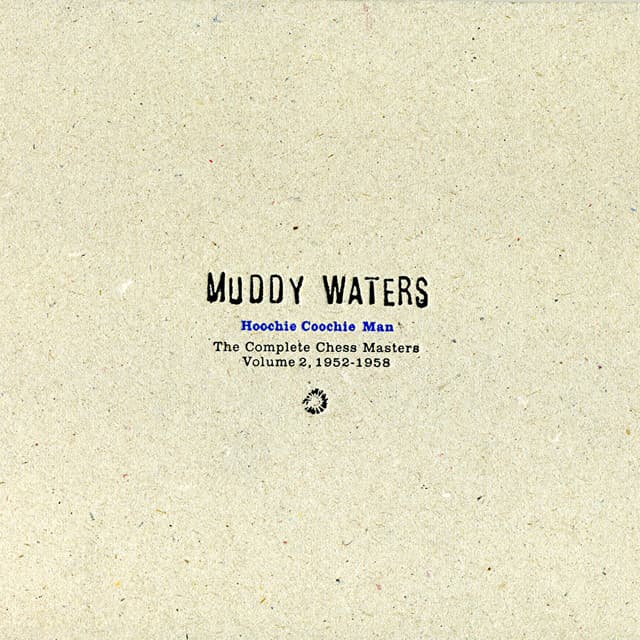 Hoochie Coochie Man: Complete Chess Masters - Muddy Waters
