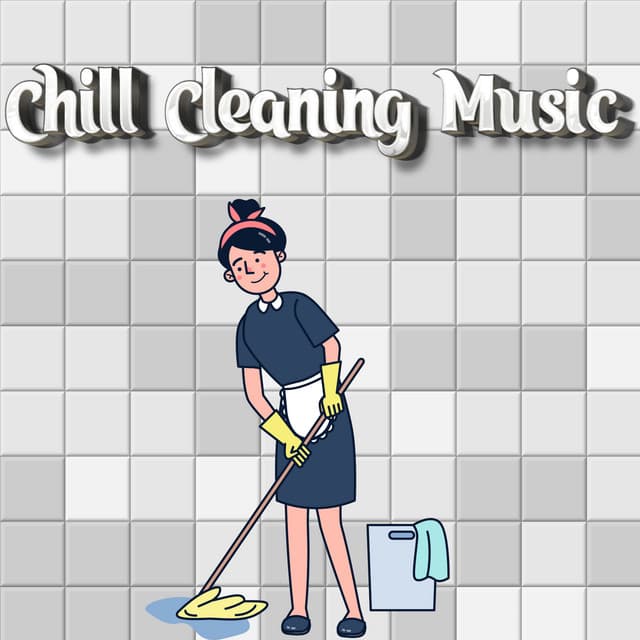 Chill Calm Apartment & House Cleaning Music - Playlist For Cleaning - Chill Cleaning Music