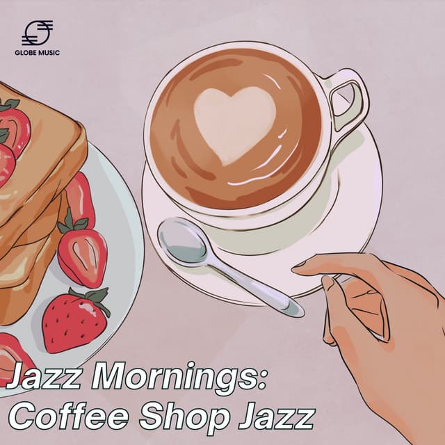 Jazz Mornings: Coffee Shop Jazz - Coffeehouse Jazz