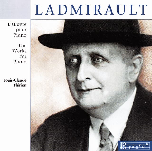 Ladmirault: The Works for Piano - Paul Ladmirault