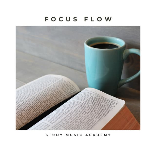 Focus Flow: Work Music - Study Music Academy