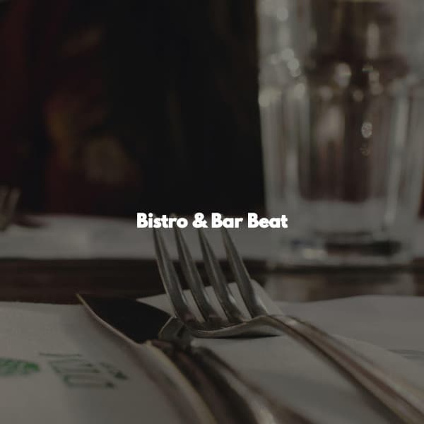 Bistro & Bar Beat - Dinner & Instrumental Jazz