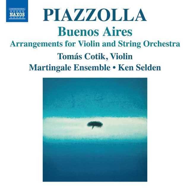 Piazzolla: Arrangements for Violin & String Orchestra - Tomás Cotik