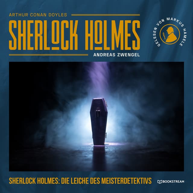 Sherlock Holmes: Die Leiche des Meisterdetektivs - Arthur Conan Doyle