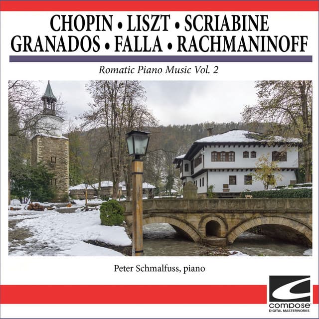 Chopin - Liszt - Scriabine - Granados - Falla - Rachmaninoff - Romatic Piano Music Vol. 2 - Peter Schmalfuss