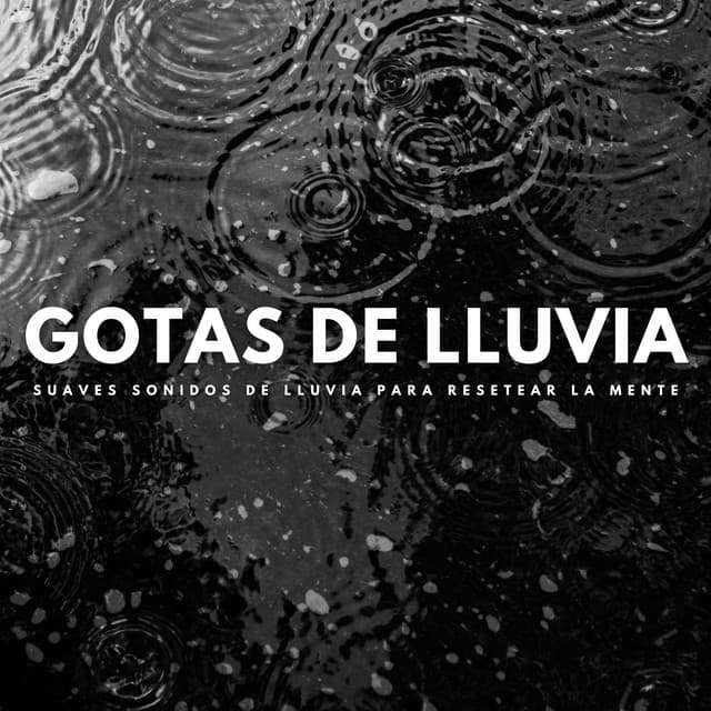 Gotas De Lluvia: Suaves Sonidos De Lluvia Para Resetear La Mente - Estudiar música para concentrarse