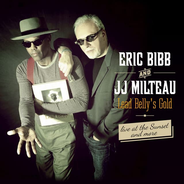 Lead Belly's Gold, Live At The Sunset... And More - Eric Bibb