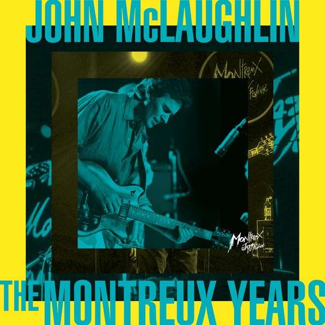 John McLaughlin: The Montreux Years - John McLaughlin