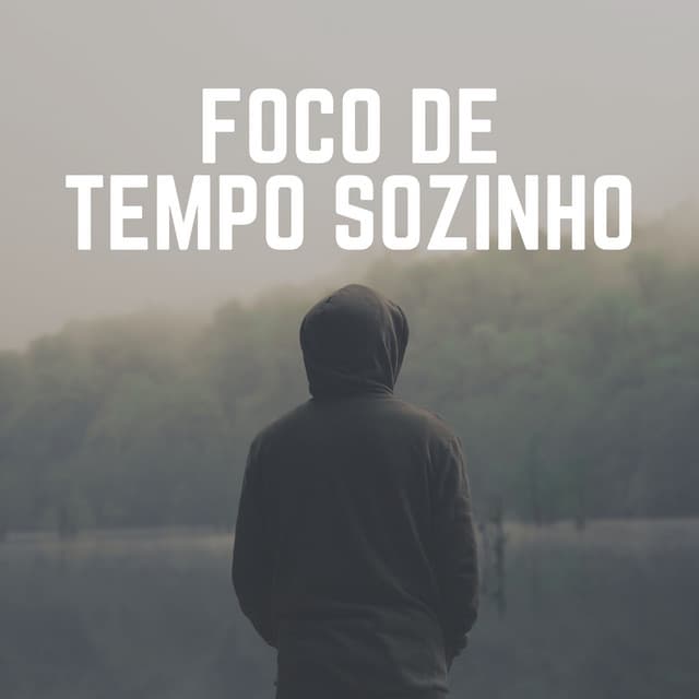 Foco de Tempo Sozinho - Música Calmante