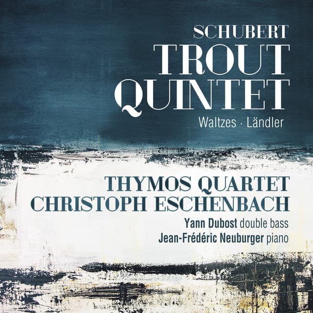 Schubert: Trout Quintet • Waltzes • Ländler - Franz Schubert