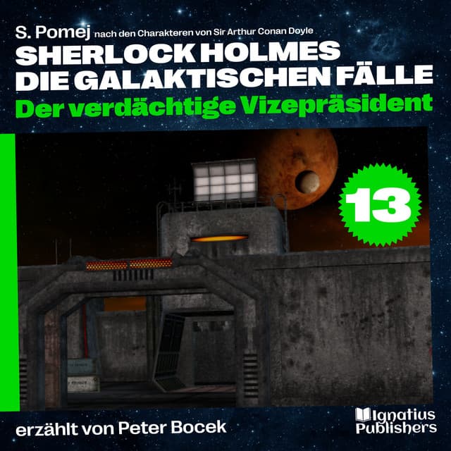 Der verdächtige Vizepräsident - Sherlock Holmes - Die galaktischen Fälle
