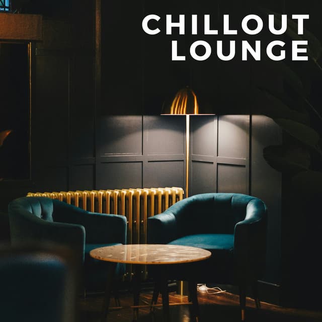 Chillout Lounge - Chill Music House