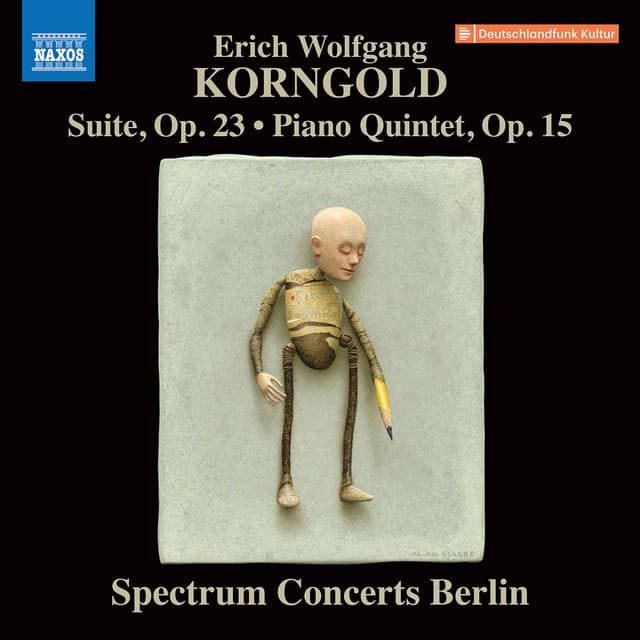Korngold: Suite, Op. 23 & Piano Quintet, Op. 15 - Erich Wolfgang Korngold