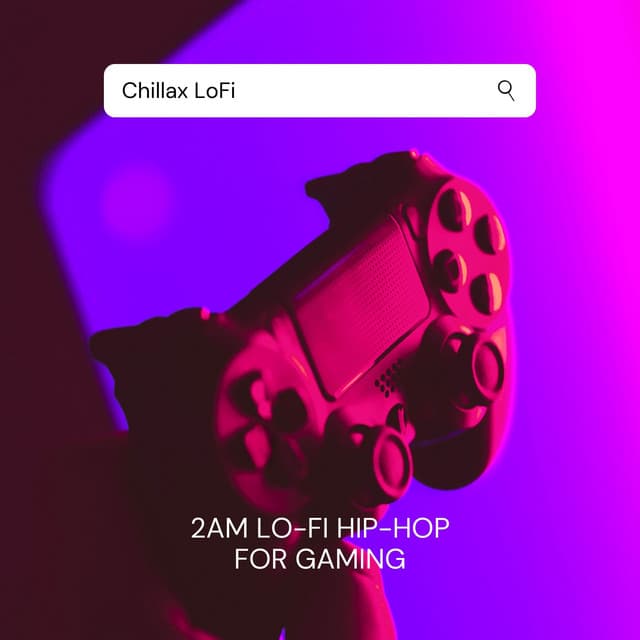 Chillax LoFi - 2AM Lo-Fi Hip-Hop for Gaming - Chill Beats Lofi