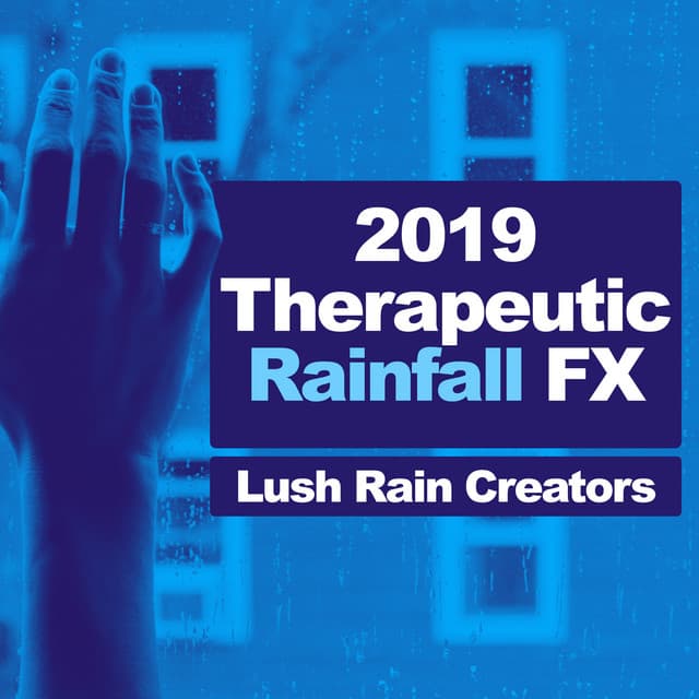 2019 Therapeutic Rainfall FX - Lush Rain Creators