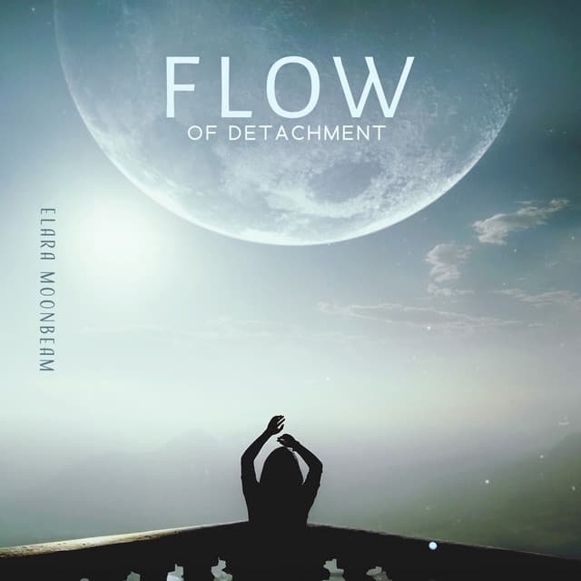 Flow of Detachment - Elara Moonbeam