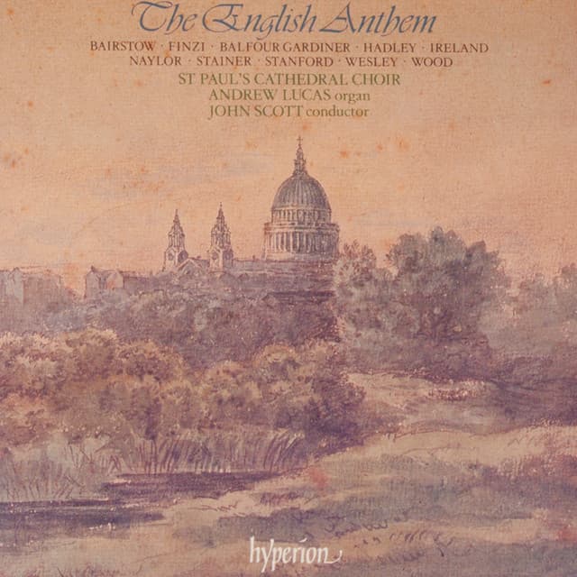 The English Anthem 1: Stainer, Stanford, Bairstow, Ireland, Finzi etc. - St. Paul's Cathedral Choir