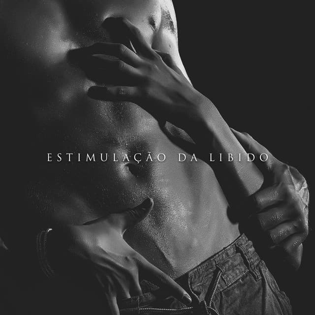 Estimulação da Libido: Música Sensual e de Cura para Sexo Tântrico - Técnicas de Sexo Tântrico