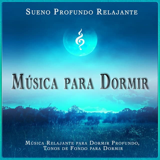 Música para Dormir: Música Relajante para Dormir Profundo, Tonos de Fondo para Dormir - Sueño Profundo Relajante