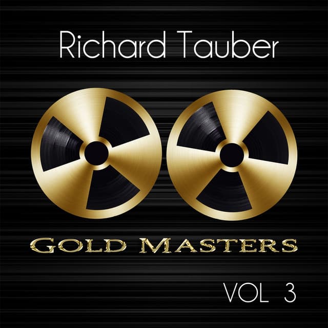 Gold Masters: Richard Tauber, Vol. 3 - Richard Tauber