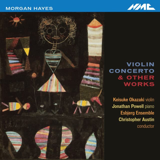 Morgan Hayes: Violin Concerto & Other Works - Morgan Hayes