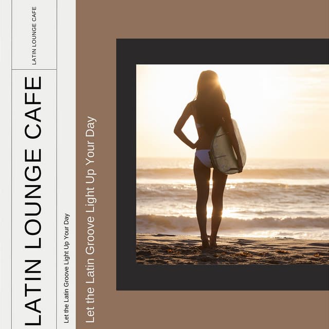 Let the Latin Groove Light Up Your Day - Latin Lounge Cafe