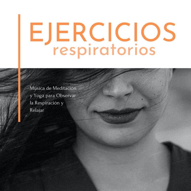 Ejercicios Respiratorios: Música de Meditación y Yoga para Observar la Respiración y Relajar - Meditación Interna