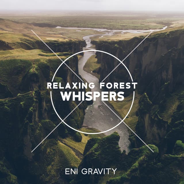Relaxing Forest Whispers - Eni Gravity