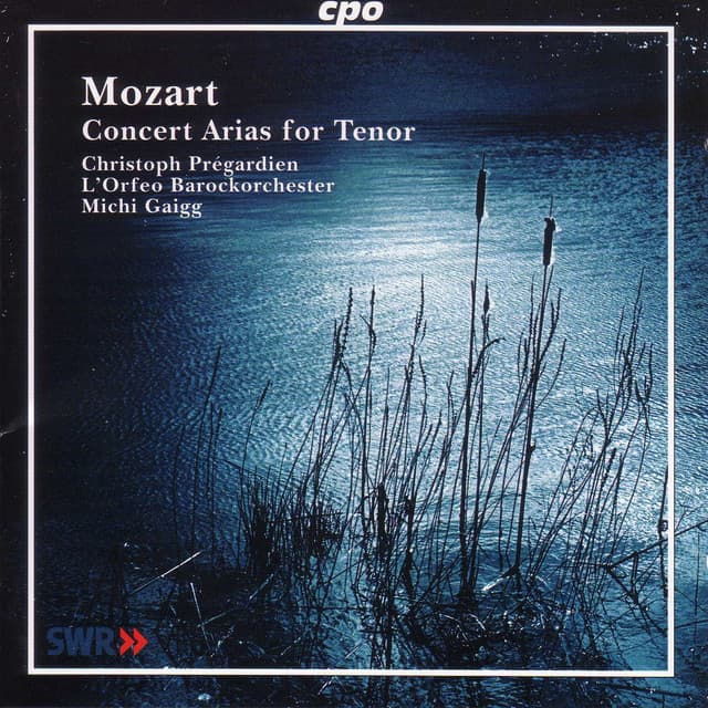 Pregardien, Christoph: Mozart Concert Arias for Tenor - Wolfgang Amadeus Mozart