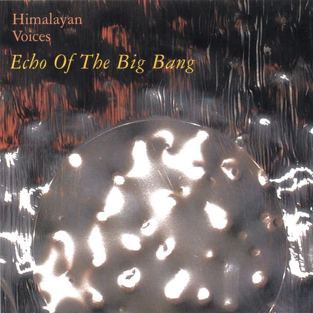 Echo Of The Big Bang - Himalayan Voices