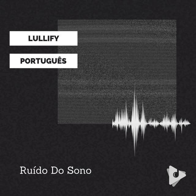 Ruído Do Sono - Lullify Português