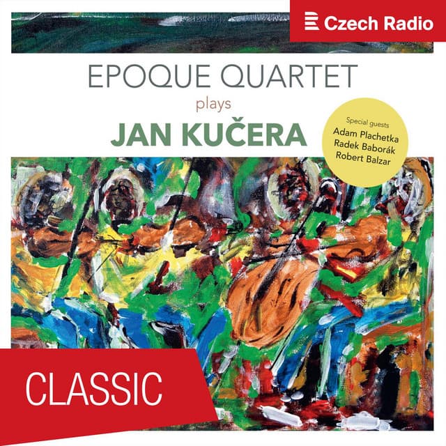 Epoque Quartet Plays Jan Kučera - Jan Kučera