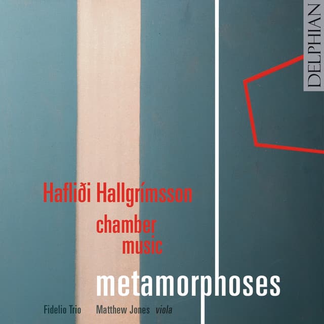 Haflidi Hallgrímsson Chamber Music: Metamorphoses - Hafliði Hallgrímsson