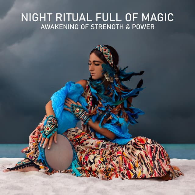 Night Ritual Full of Magic. Inner Transformation Thanks to Deep Exotical Shamanic Music. Awakening of Strength & Power - Shamanic New Age Maker