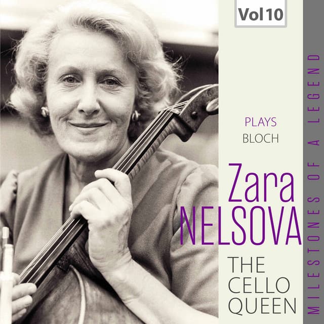 Milestones of a Legend: The Cello Queen, Vol. 10 - Ernest Bloch