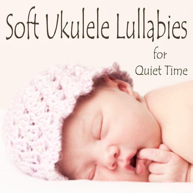 Soft Ukulele Lullabies for Quiet Time - Matt Carlson
