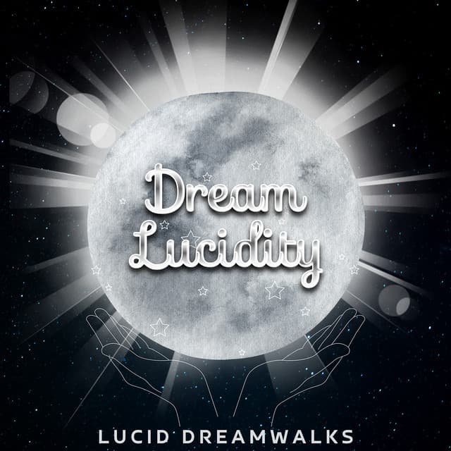Lucid Dreamwalks: Traversing the Landscape of Your Mind - Dream Lucidity