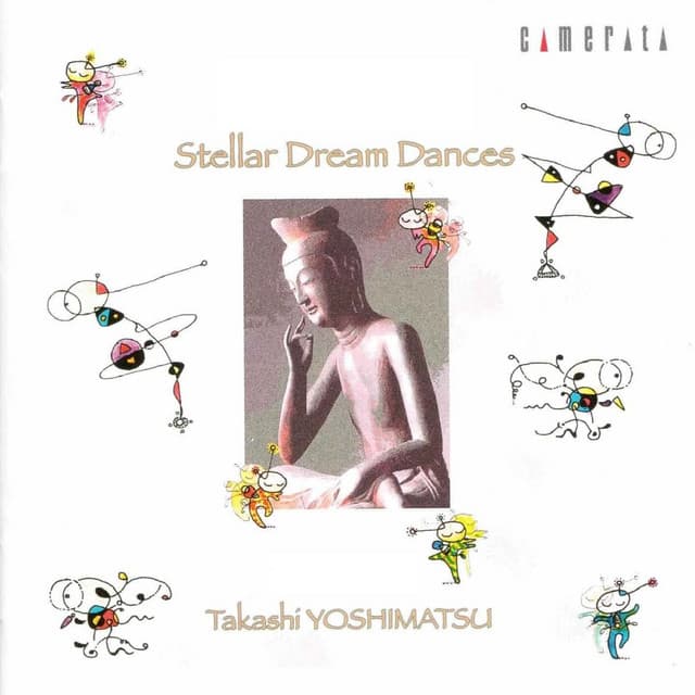 Yoshimatsu - Stellar Dream Dances - Takashi Yoshimatsu