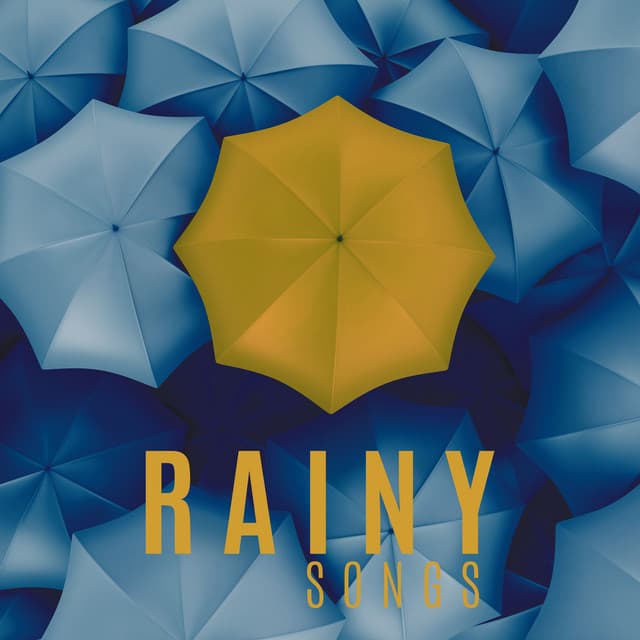 Rainy Songs. Appropriate Music in the Background for a Melancholic Mood. Feel Better - Healing Rain Sounds
